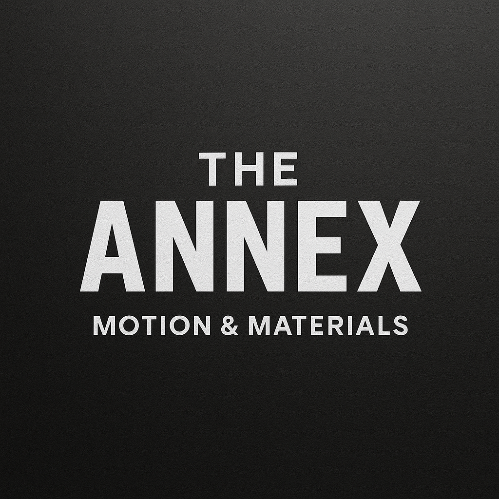The Annex — Motion & Materials